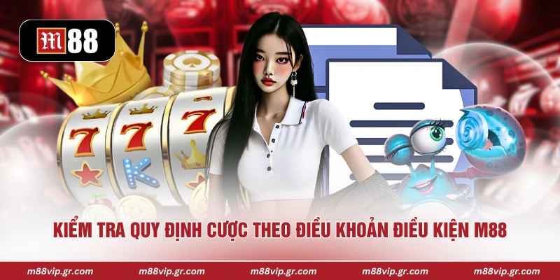 Kiểm tra quy định cược theo điều khoản điều kiện M88