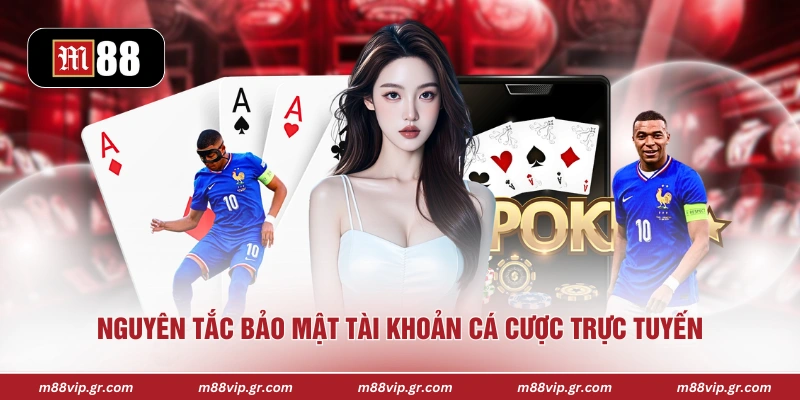 Nguyên tắc bảo mật tài khoản cá cược trực tuyến